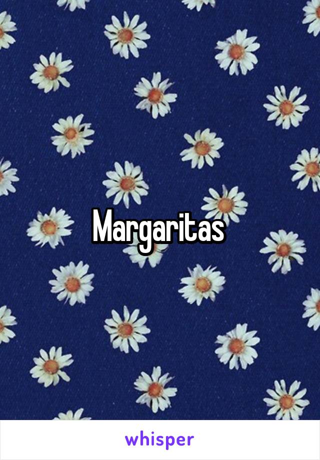 Margaritas 