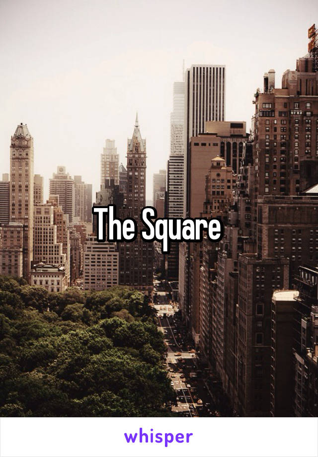 The Square 