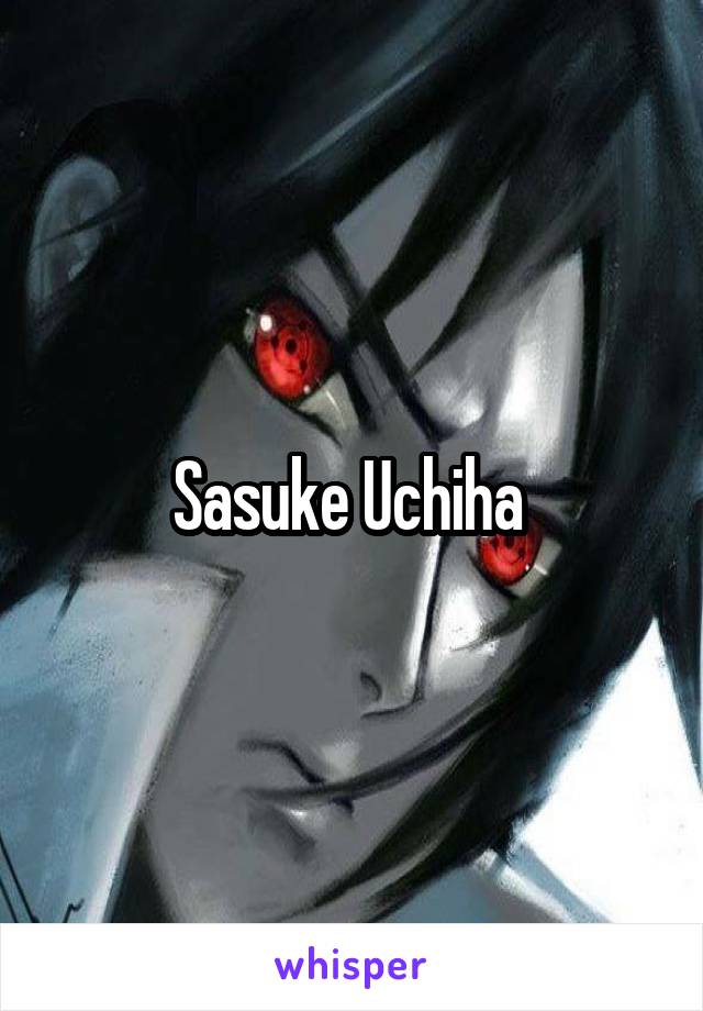 Sasuke Uchiha 