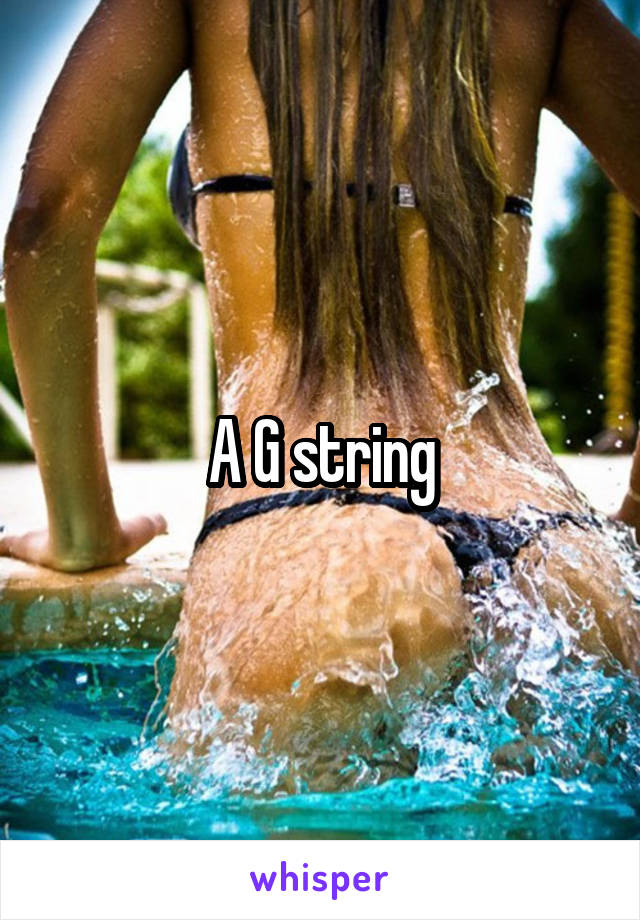 A G string