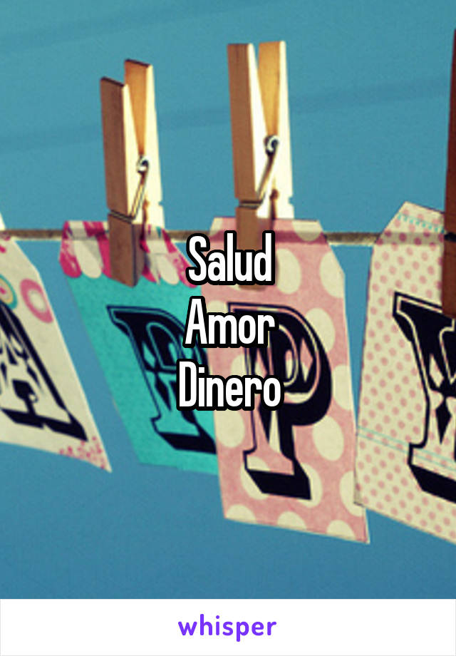 Salud
Amor
Dinero