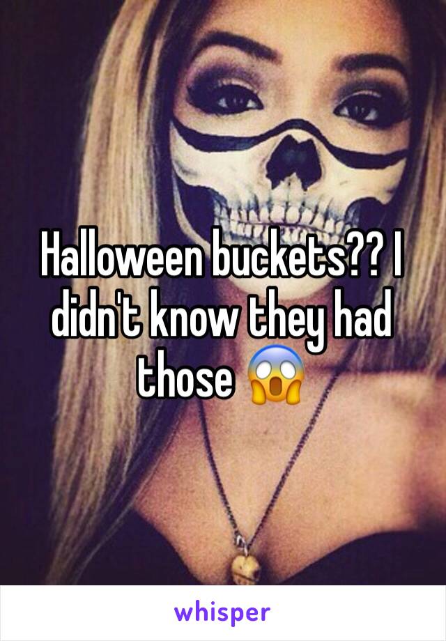 Halloween buckets?? I didn't know they had those 😱