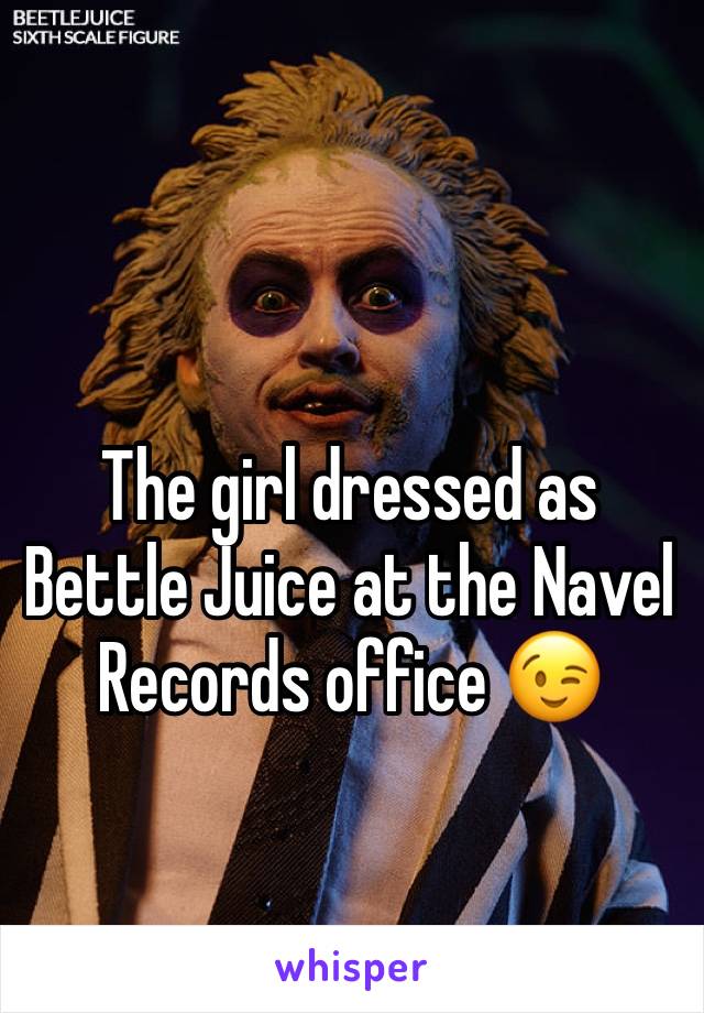 The girl dressed as Bettle Juice at the Navel Records office 😉