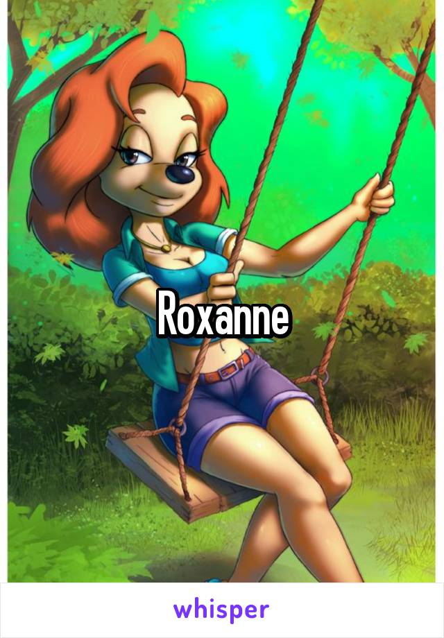 Roxanne