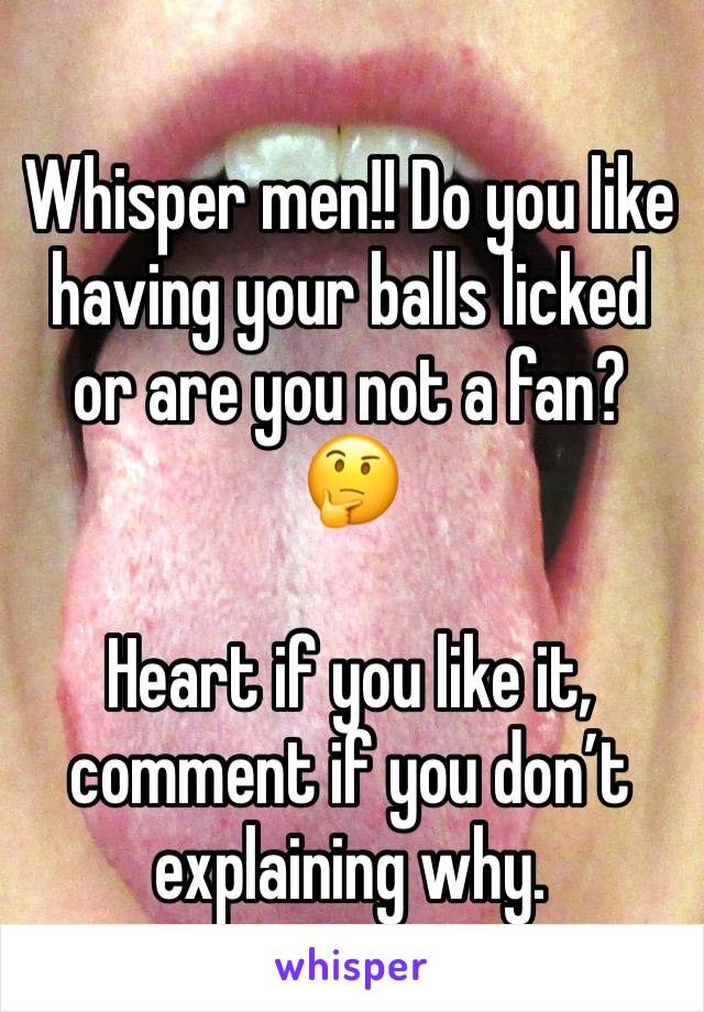 Whisper men!! Do you like having your balls licked or are you not a fan? 🤔

Heart if you like it, comment if you don’t explaining why.