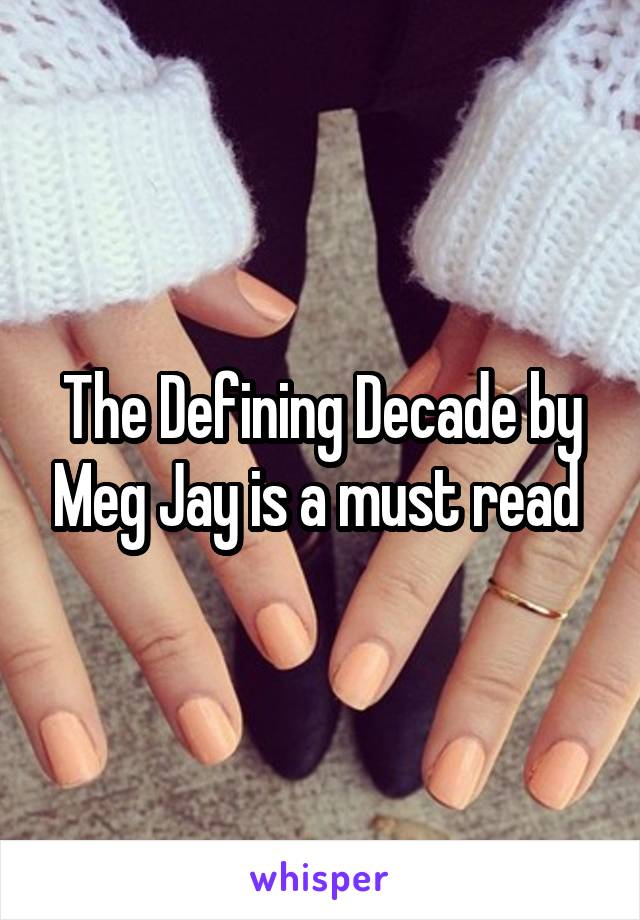 The Defining Decade by Meg Jay is a must read 