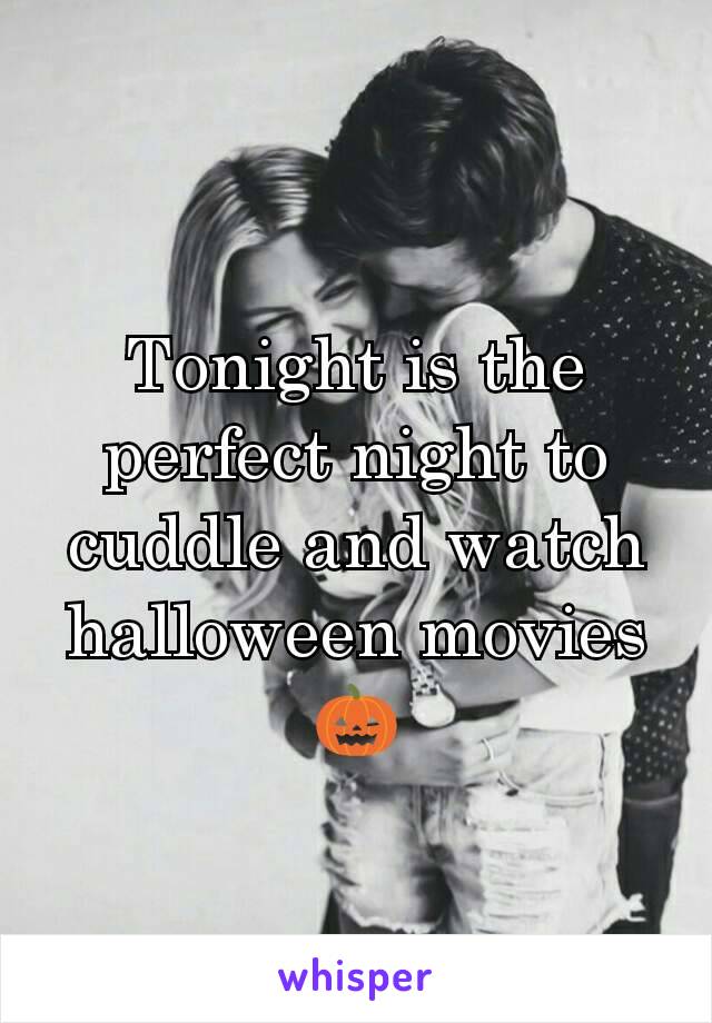 Tonight is the perfect night to cuddle and watch halloween movies🎃