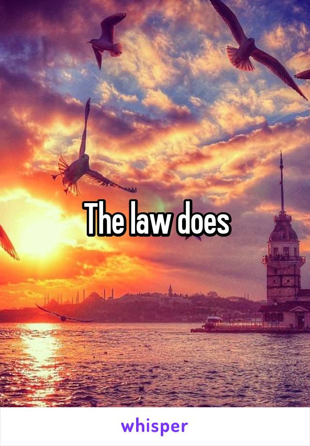 The law does