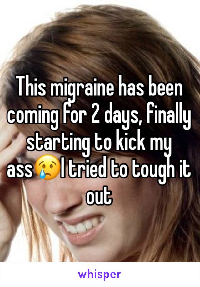 This migraine has been coming for 2 days, finally starting to kick my ass😢I tried to tough it out 