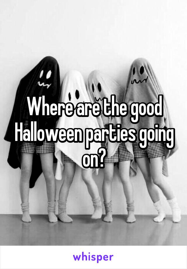 Where are the good Halloween parties going on?