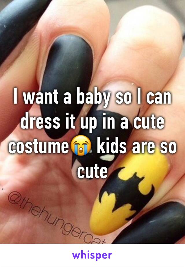 I want a baby so I can dress it up in a cute costume😭 kids are so cute 