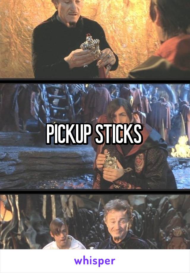 PICKUP STICKS 