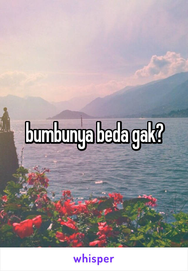 bumbunya beda gak?