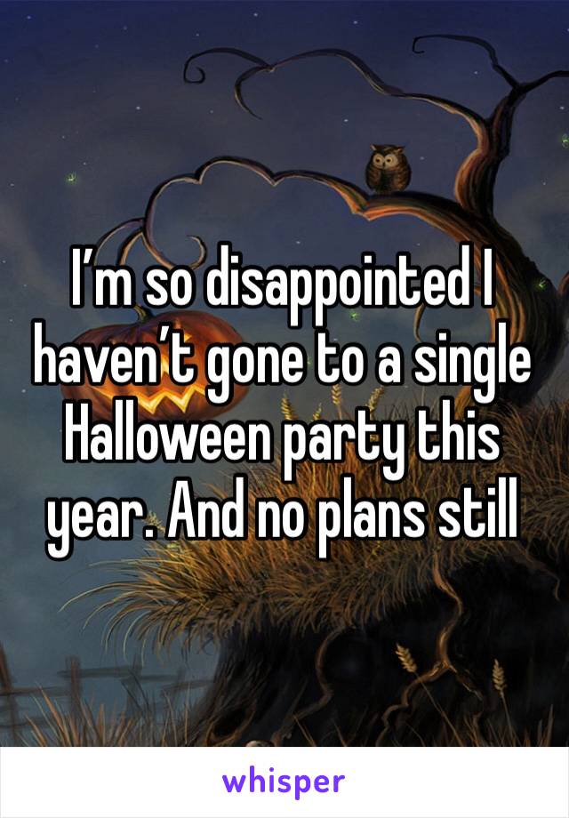 I’m so disappointed I haven’t gone to a single Halloween party this year. And no plans still