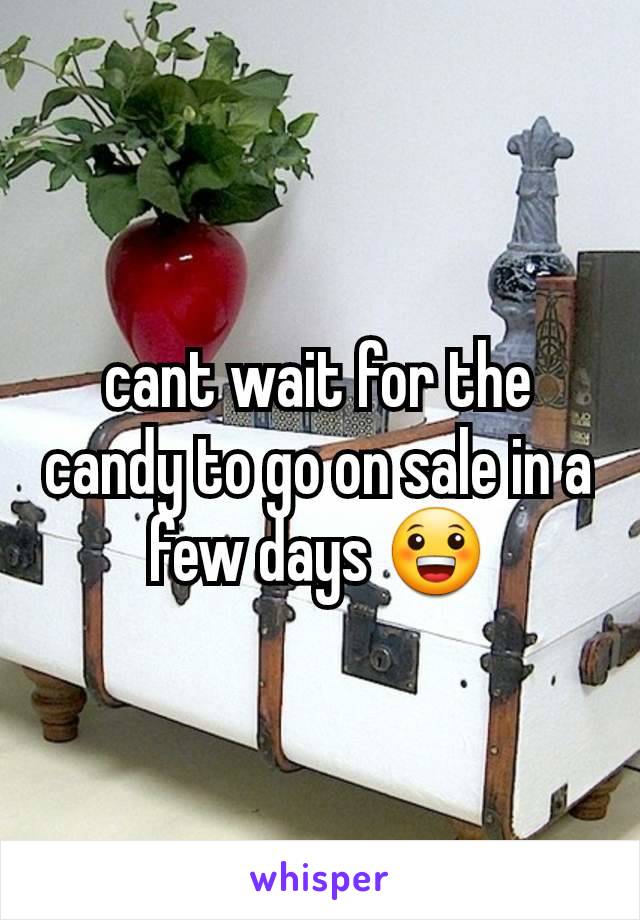 cant wait for the candy to go on sale in a few days 😀