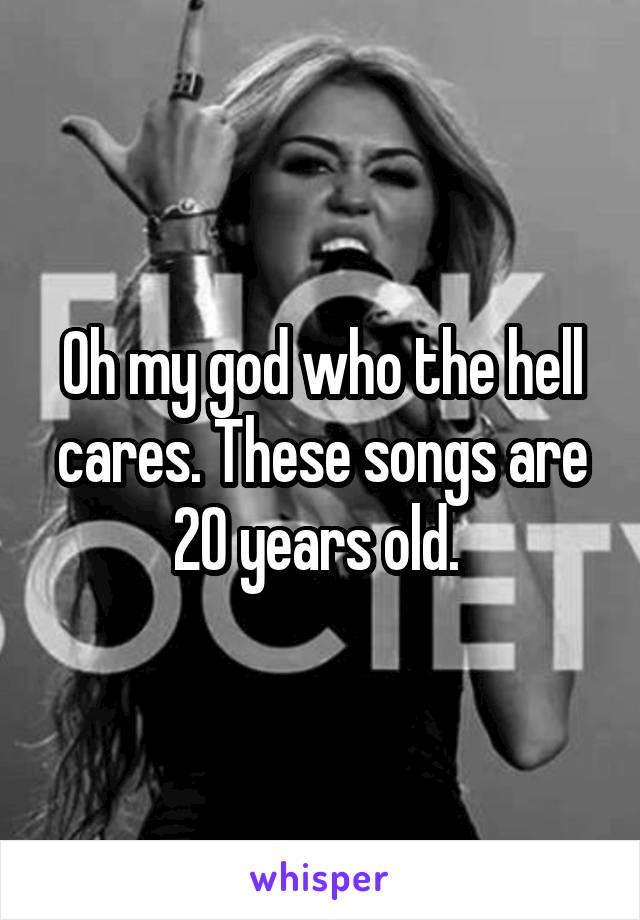 Oh my god who the hell cares. These songs are 20 years old. 
