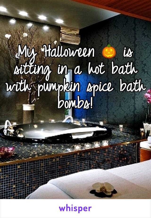My Halloween 🎃 is sitting in a hot bath with pumpkin spice bath bombs! 