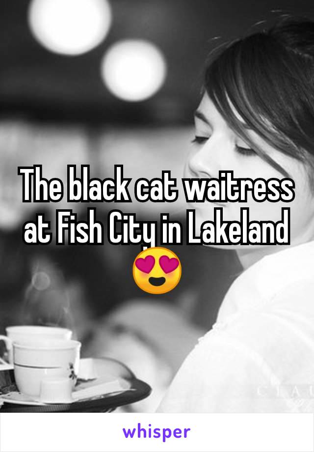 The black cat waitress at Fish City in Lakeland 😍