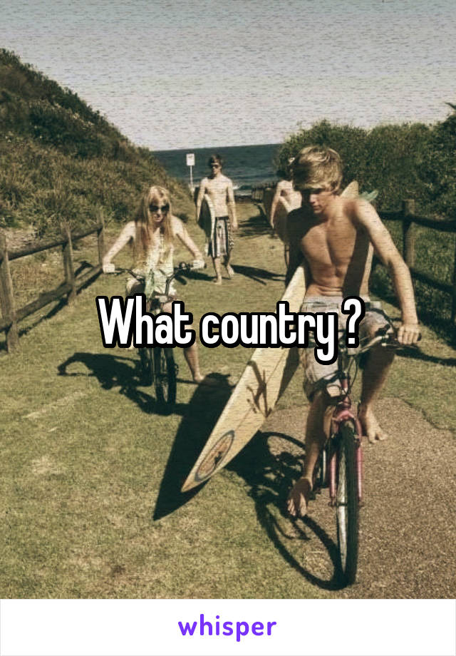 What country ?