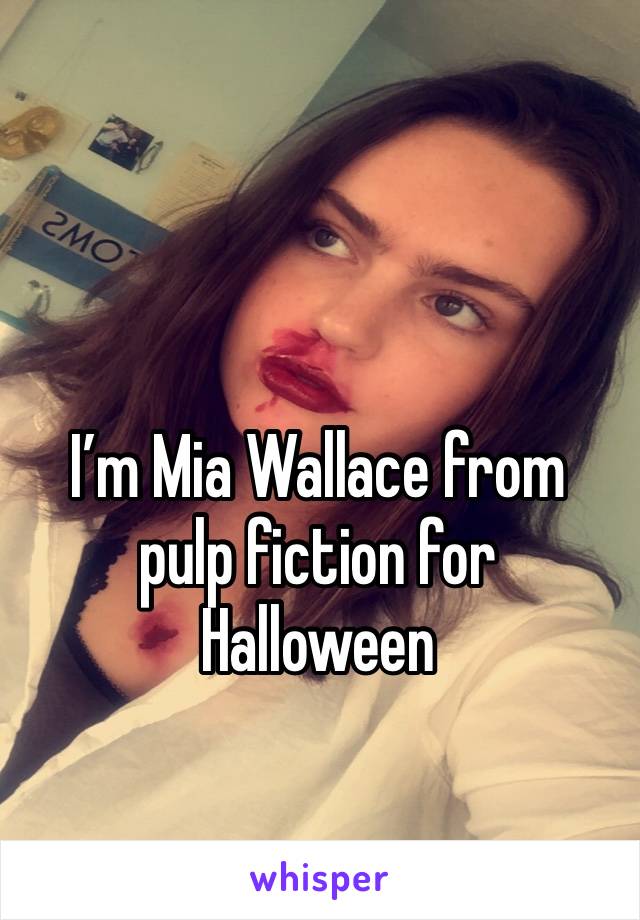 I’m Mia Wallace from pulp fiction for Halloween 