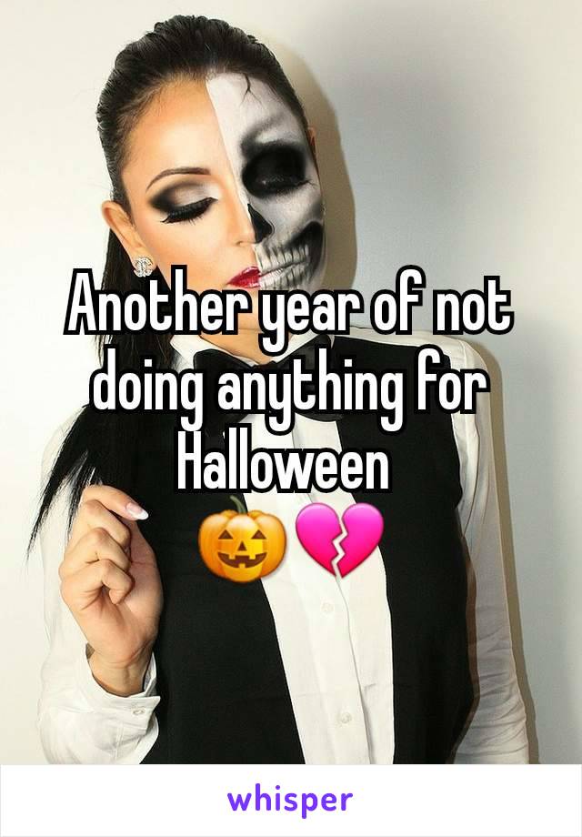 Another year of not doing anything for Halloween 
🎃💔