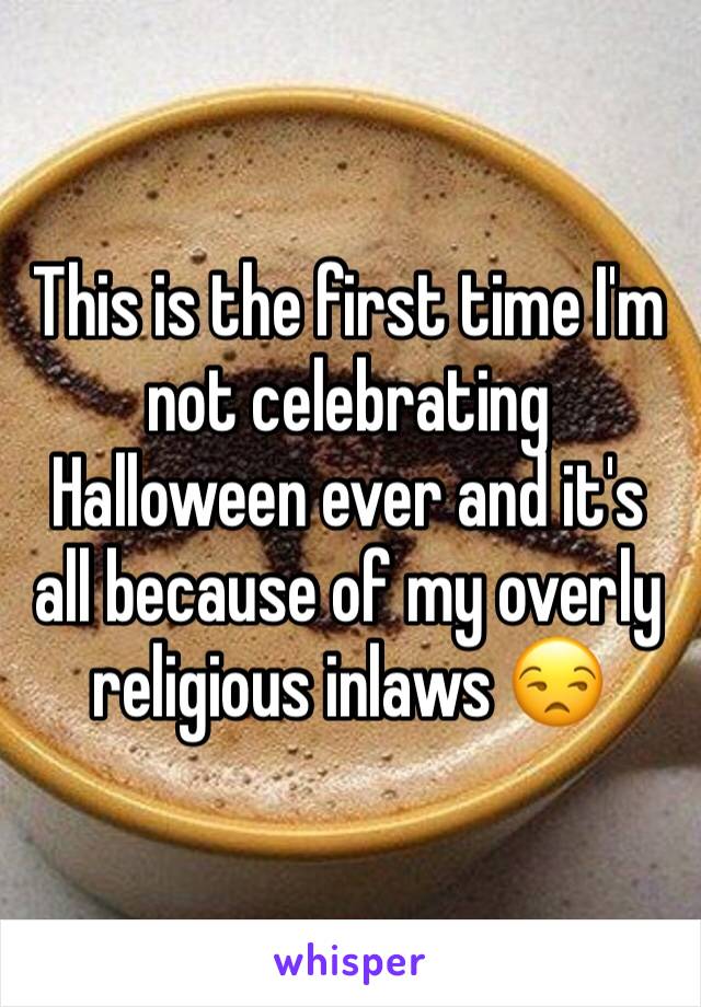 This is the first time I'm not celebrating Halloween ever and it's all because of my overly religious inlaws 😒