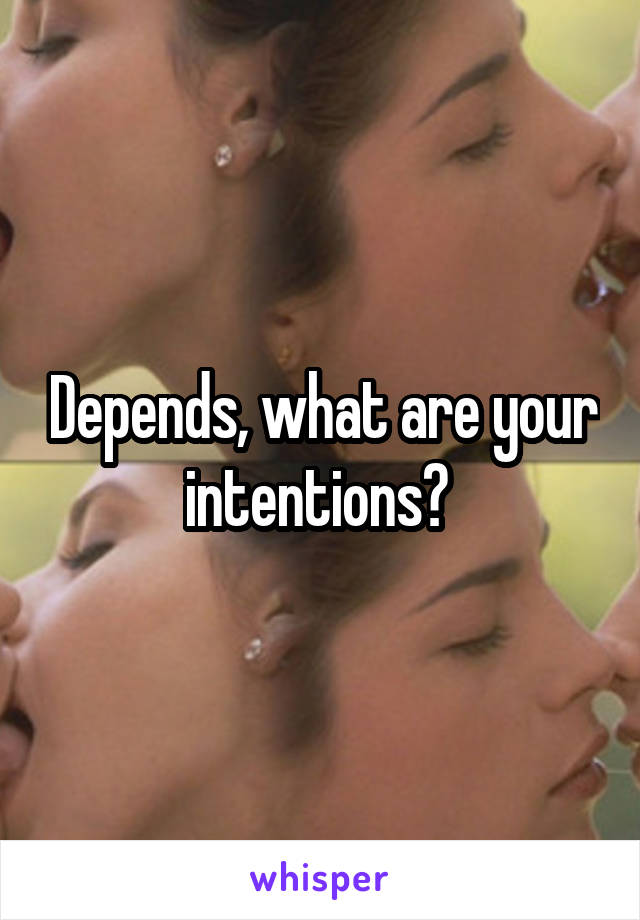 Depends, what are your intentions? 