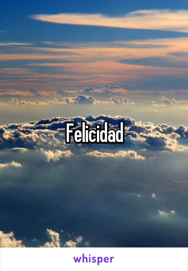 Felicidad