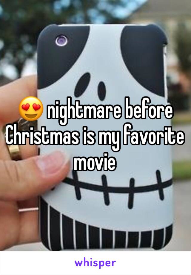 😍 nightmare before Christmas is my favorite movie