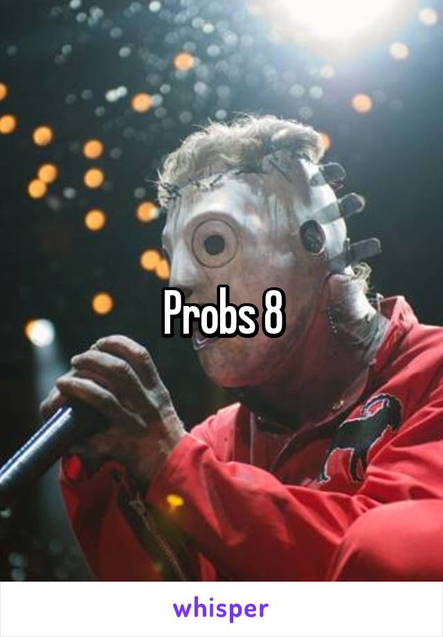 Probs 8