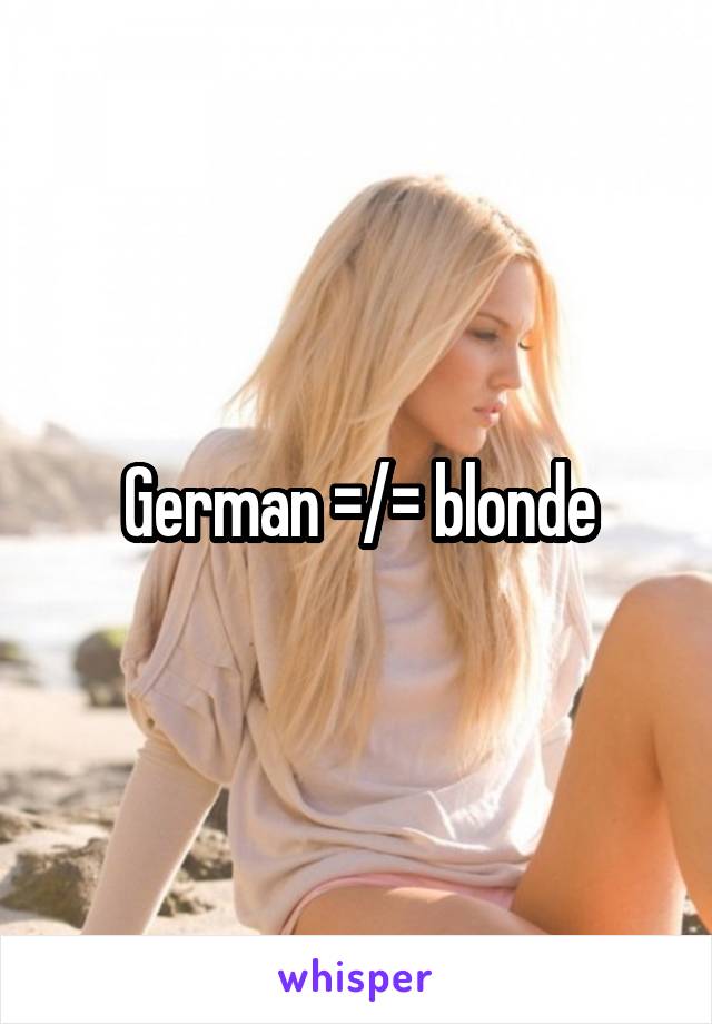German =/= blonde