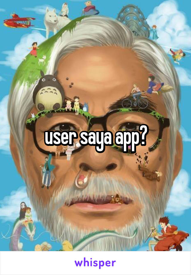 user saya app?