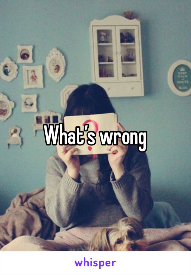 What’s wrong