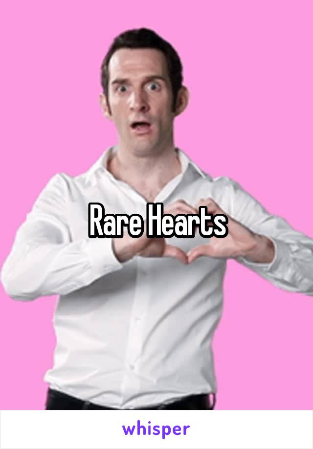 Rare Hearts