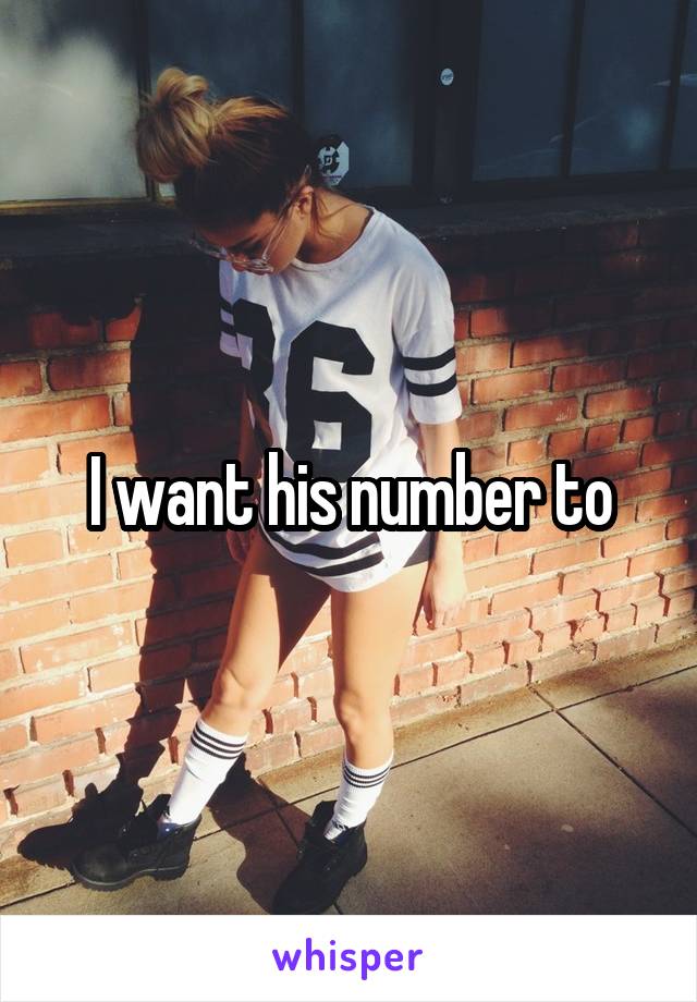 I want his number to