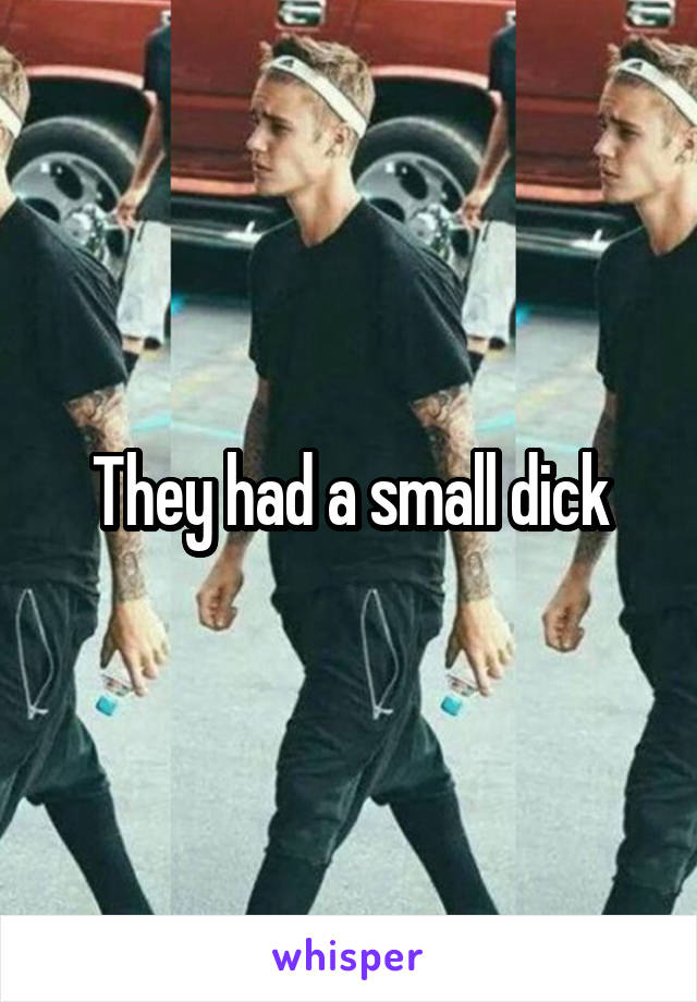 They had a small dick