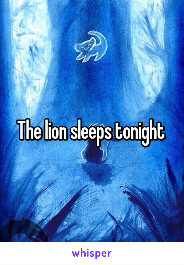 The lion sleeps tonight 