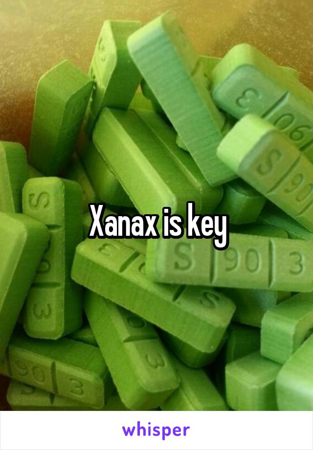 Xanax is key