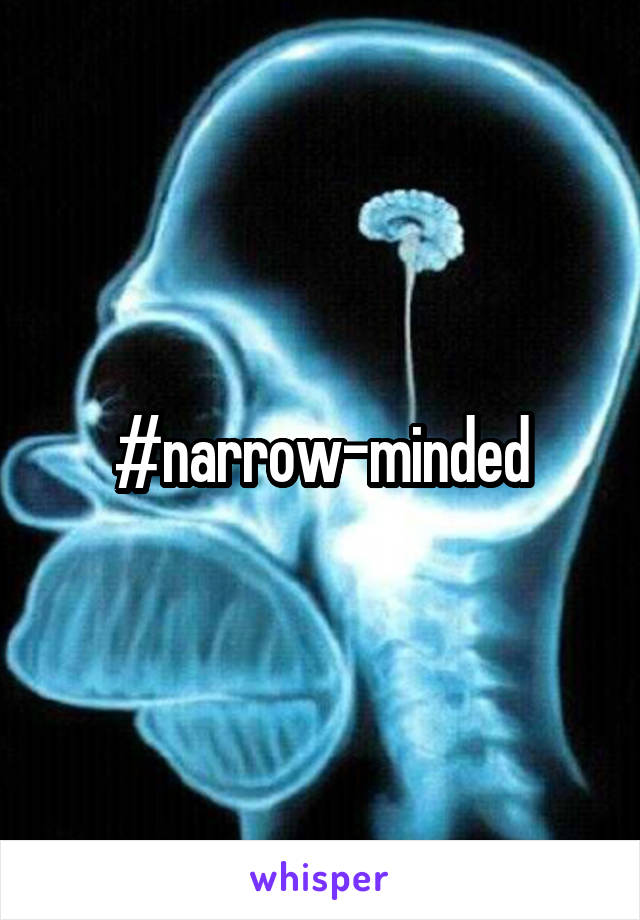 #narrow-minded