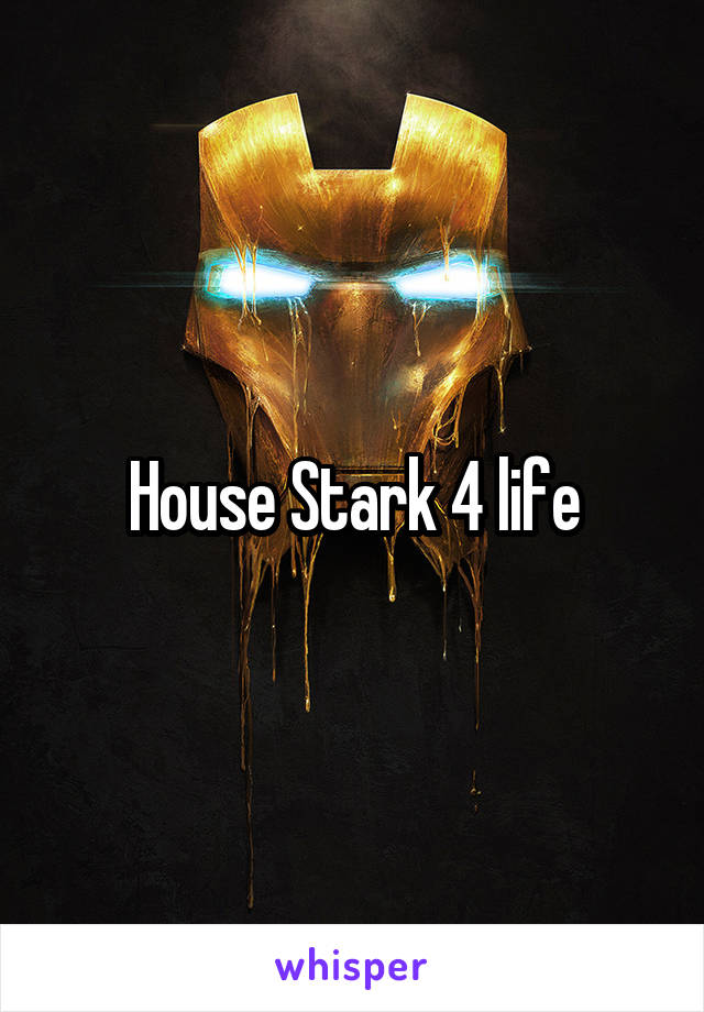House Stark 4 life