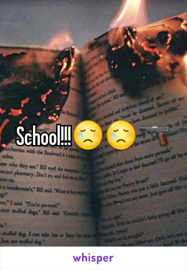 School!!!😢😢🔫