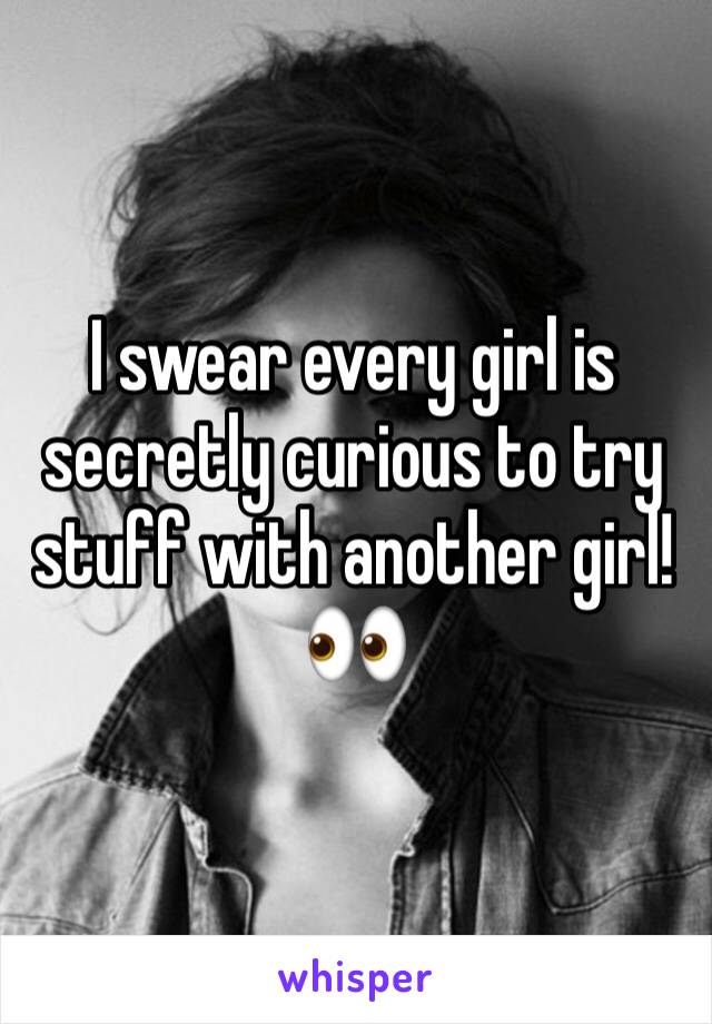 I swear every girl is secretly curious to try stuff with another girl!👀
