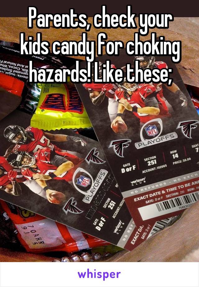 Parents, check your kids candy for choking hazards! Like these;






