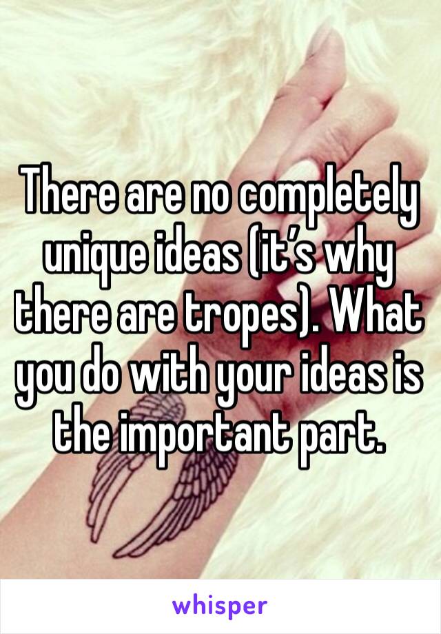 There are no completely unique ideas (it’s why there are tropes). What you do with your ideas is the important part. 