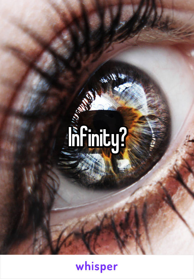 Infinity?