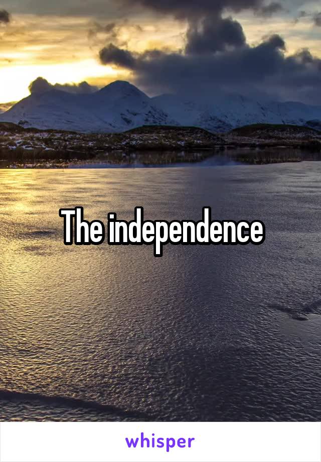 The independence