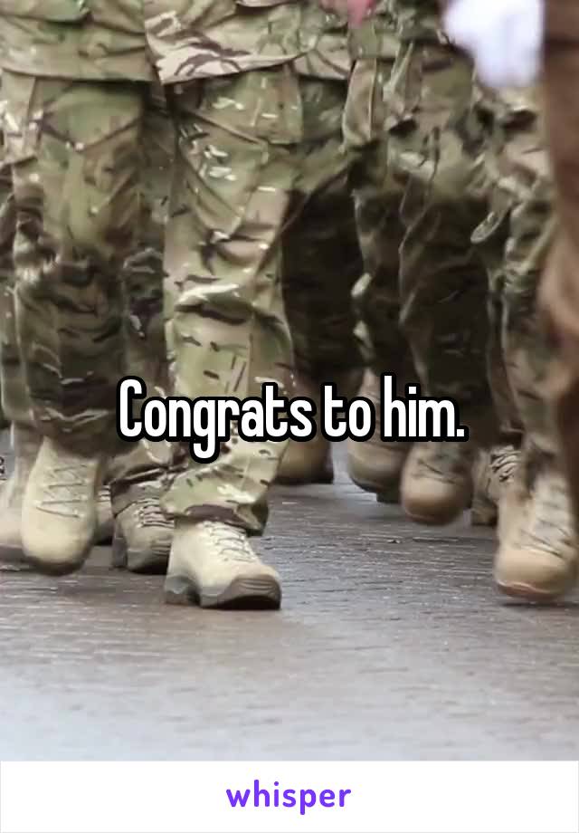 Congrats to him.