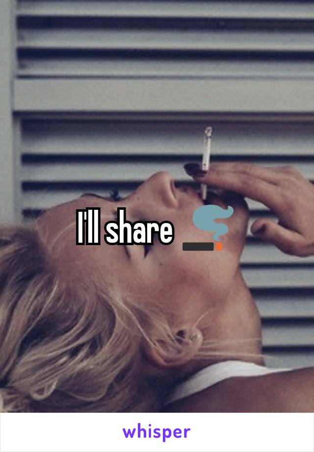I'll share 🚬