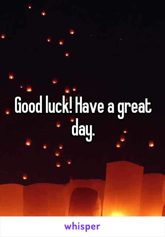 Good luck! Have a great day.