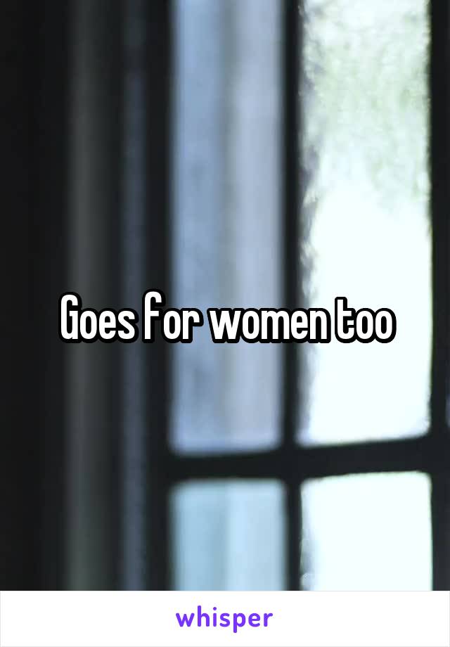Goes for women too